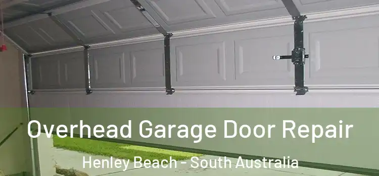 Overhead Garage Door Repair Henley Beach - South Australia