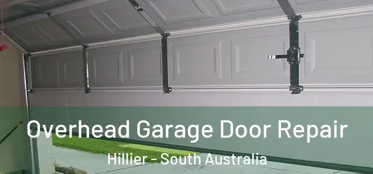 Overhead Garage Door Repair Hillier - South Australia
