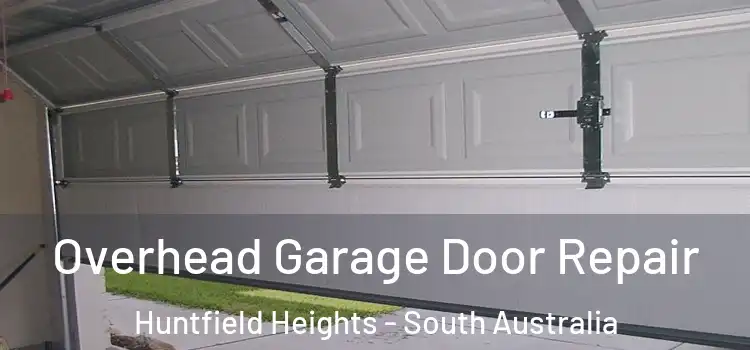 Overhead Garage Door Repair Huntfield Heights - South Australia