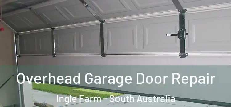 Overhead Garage Door Repair Ingle Farm - South Australia