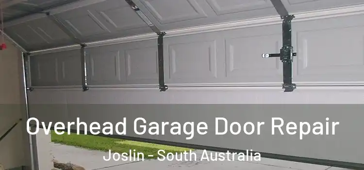 Overhead Garage Door Repair Joslin - South Australia