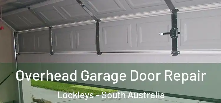 Overhead Garage Door Repair Lockleys - South Australia