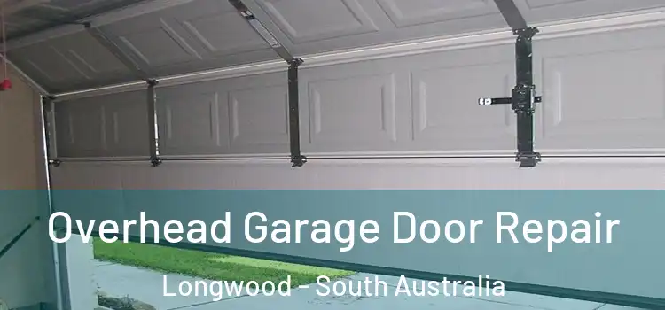 Overhead Garage Door Repair Longwood - South Australia