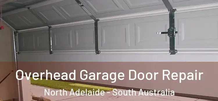 Overhead Garage Door Repair North Adelaide - South Australia