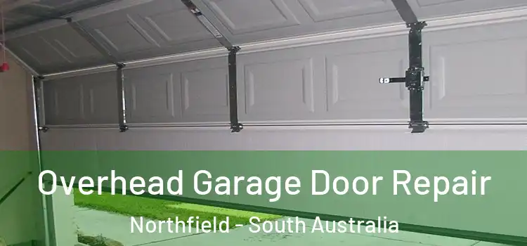 Overhead Garage Door Repair Northfield - South Australia