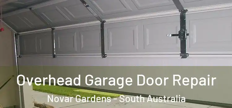 Overhead Garage Door Repair Novar Gardens - South Australia