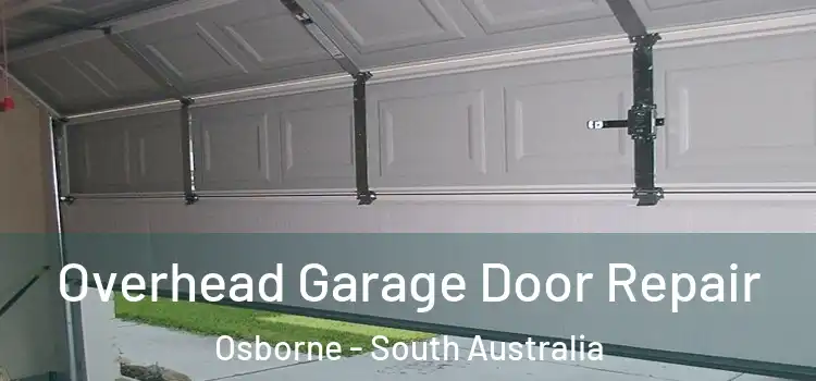 Overhead Garage Door Repair Osborne - South Australia
