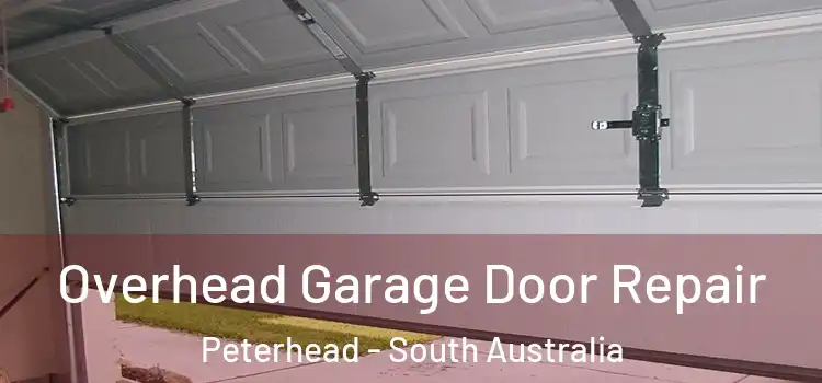 Overhead Garage Door Repair Peterhead - South Australia