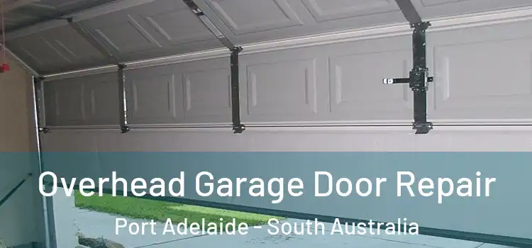 Overhead Garage Door Repair Port Adelaide - South Australia