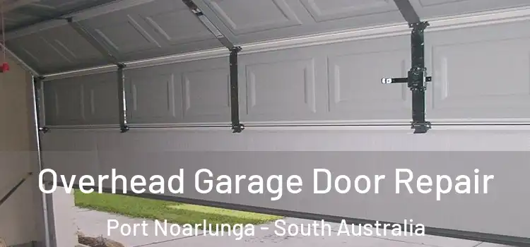 Overhead Garage Door Repair Port Noarlunga - South Australia