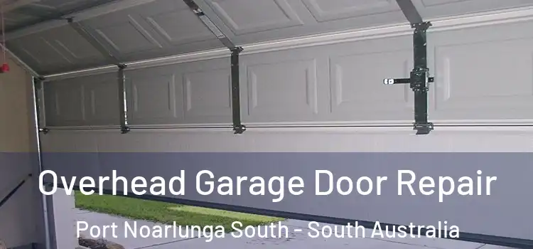 Overhead Garage Door Repair Port Noarlunga South - South Australia