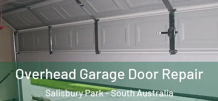 Overhead Garage Door Repair Salisbury Park - South Australia