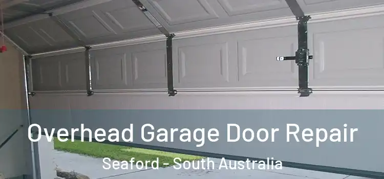 Overhead Garage Door Repair Seaford - South Australia