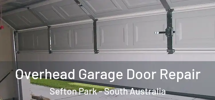 Overhead Garage Door Repair Sefton Park - South Australia