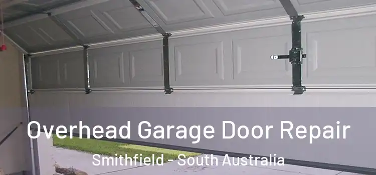 Overhead Garage Door Repair Smithfield - South Australia