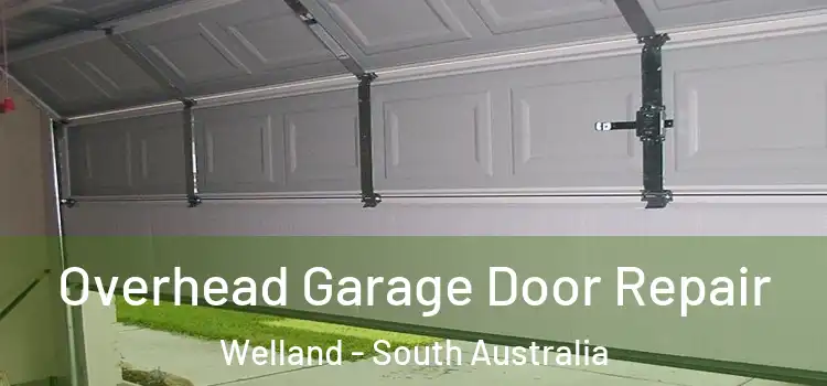 Overhead Garage Door Repair Welland - South Australia