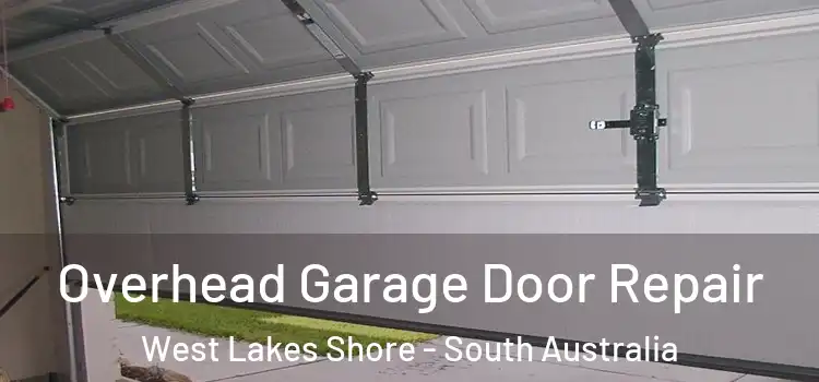 Overhead Garage Door Repair West Lakes Shore - South Australia