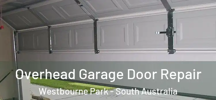 Overhead Garage Door Repair Westbourne Park - South Australia