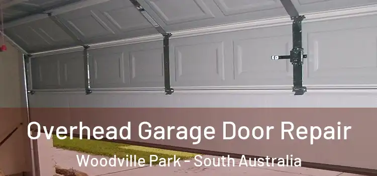 Overhead Garage Door Repair Woodville Park - South Australia