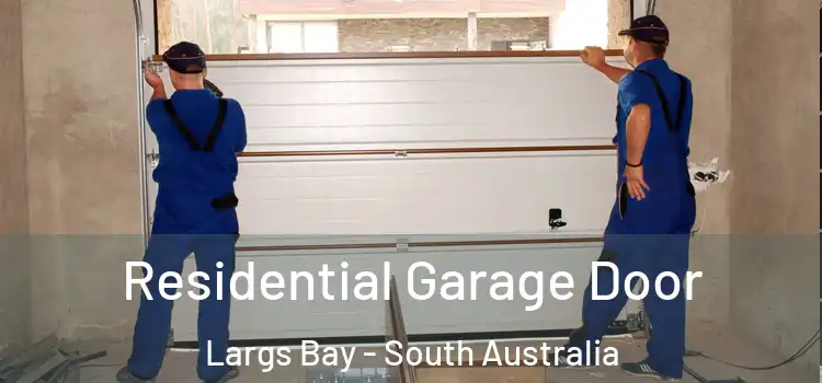 Residential Garage Door Largs Bay - South Australia