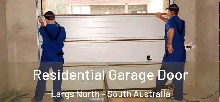 Residential Garage Door Largs North - South Australia