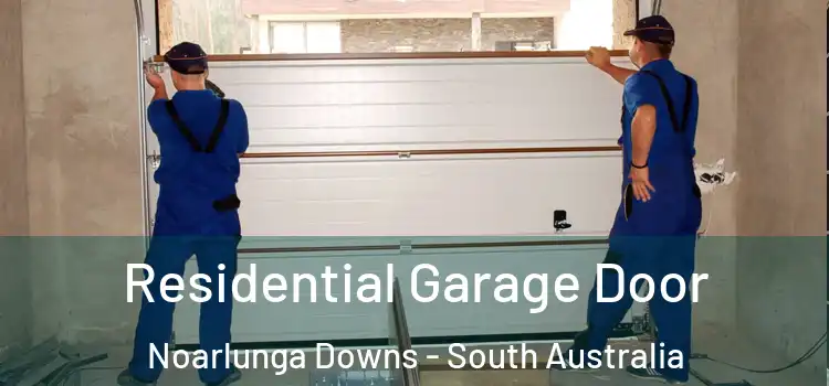 Residential Garage Door Noarlunga Downs - South Australia