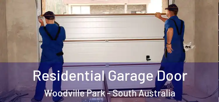 Residential Garage Door Woodville Park - South Australia