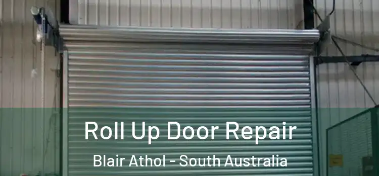 Roll Up Door Repair Blair Athol - South Australia