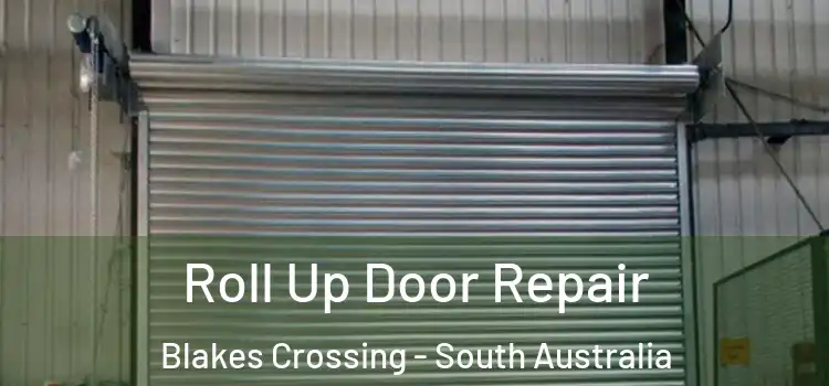 Roll Up Door Repair Blakes Crossing - South Australia