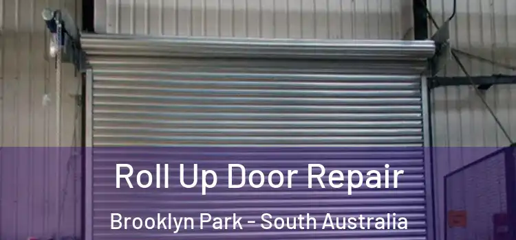 Roll Up Door Repair Brooklyn Park - South Australia