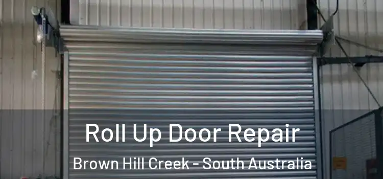 Roll Up Door Repair Brown Hill Creek - South Australia