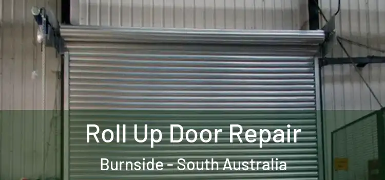 Roll Up Door Repair Burnside - South Australia