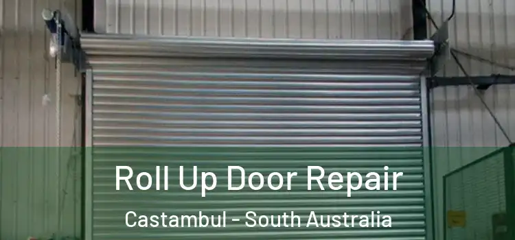 Roll Up Door Repair Castambul - South Australia