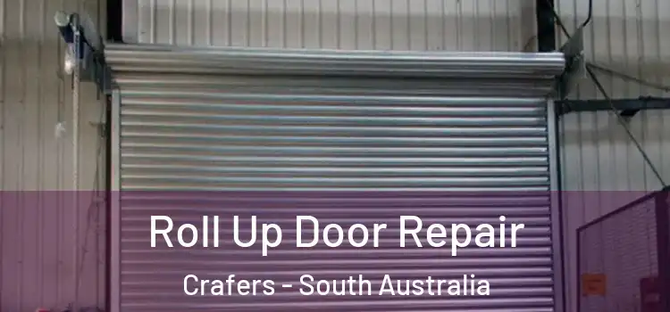 Roll Up Door Repair Crafers - South Australia