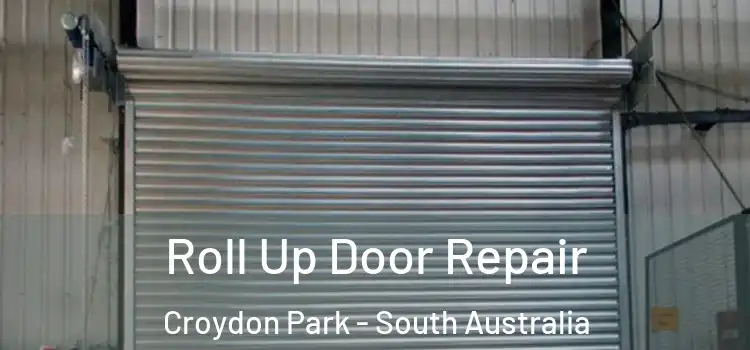 Roll Up Door Repair Croydon Park - South Australia
