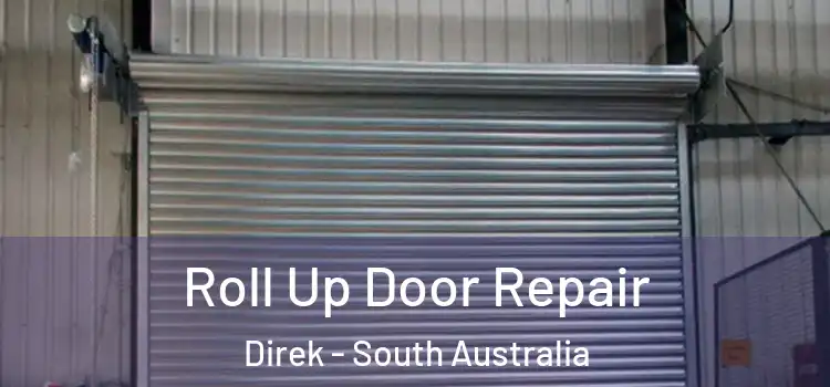 Roll Up Door Repair Direk - South Australia