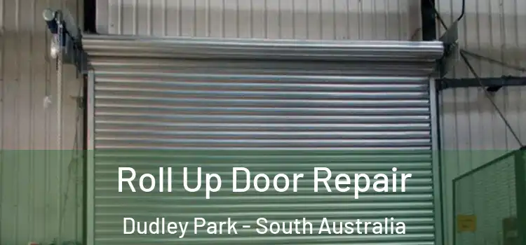 Roll Up Door Repair Dudley Park - South Australia