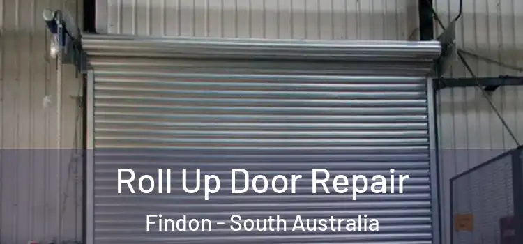 Roll Up Door Repair Findon - South Australia
