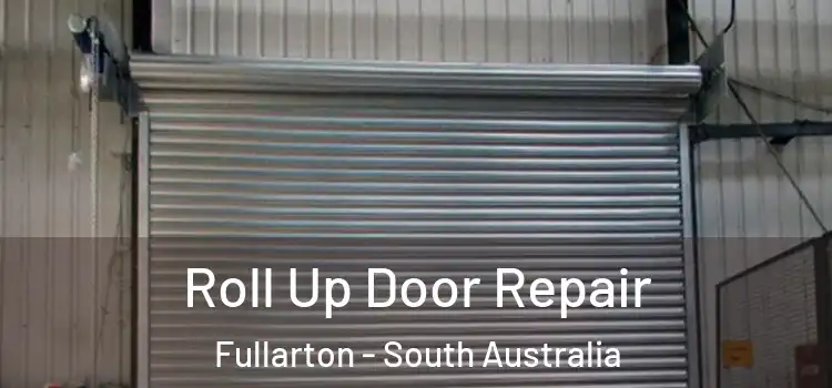 Roll Up Door Repair Fullarton - South Australia