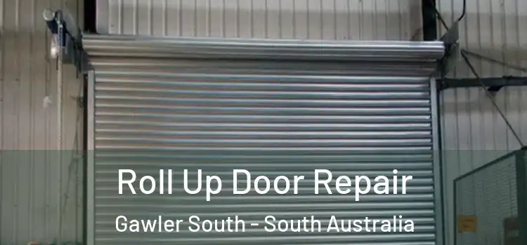 Roll Up Door Repair Gawler South - South Australia