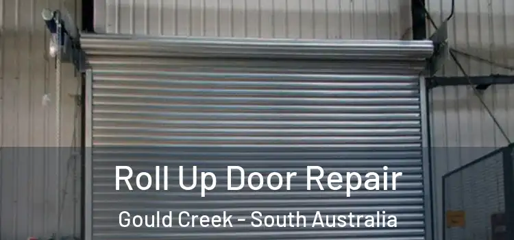 Roll Up Door Repair Gould Creek - South Australia