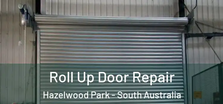 Roll Up Door Repair Hazelwood Park - South Australia