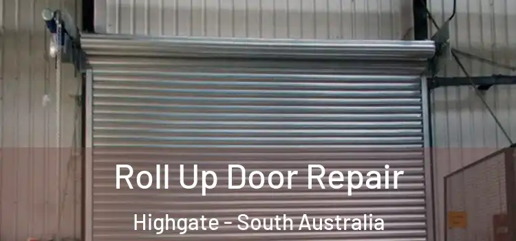 Roll Up Door Repair Highgate - South Australia