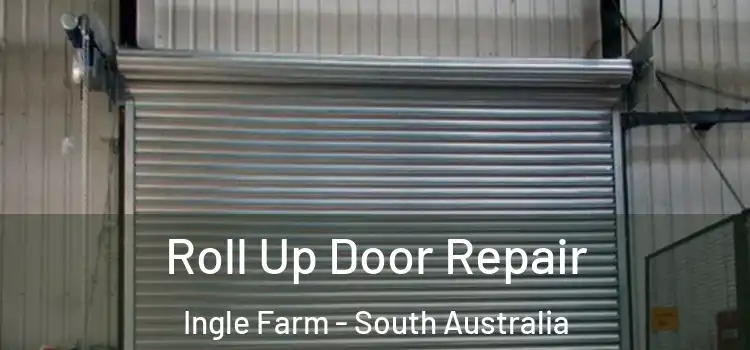 Roll Up Door Repair Ingle Farm - South Australia