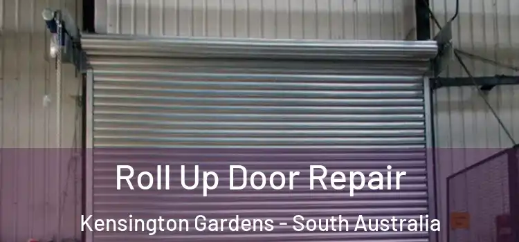Roll Up Door Repair Kensington Gardens - South Australia