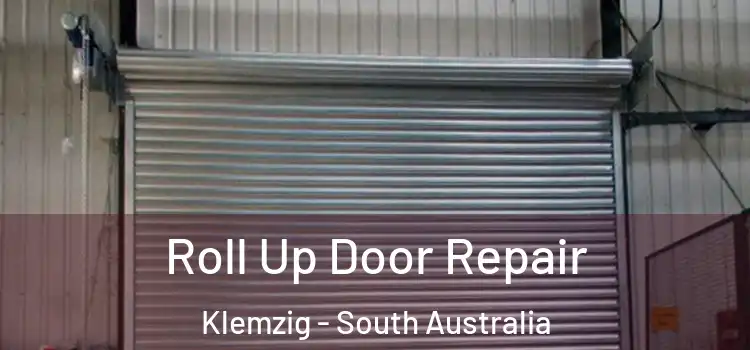 Roll Up Door Repair Klemzig - South Australia