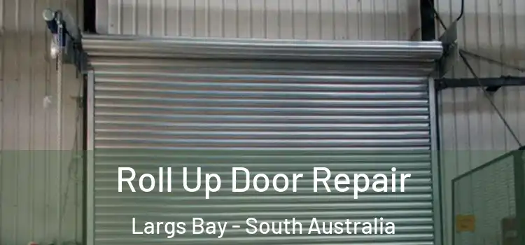 Roll Up Door Repair Largs Bay - South Australia