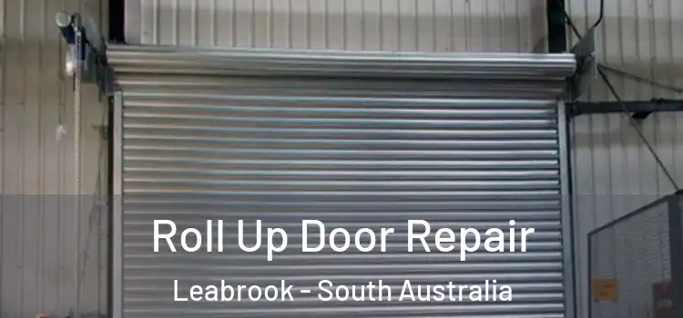 Roll Up Door Repair Leabrook - South Australia
