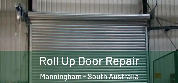Roll Up Door Repair Manningham - South Australia