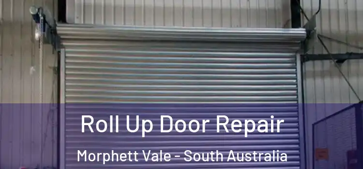 Roll Up Door Repair Morphett Vale - South Australia